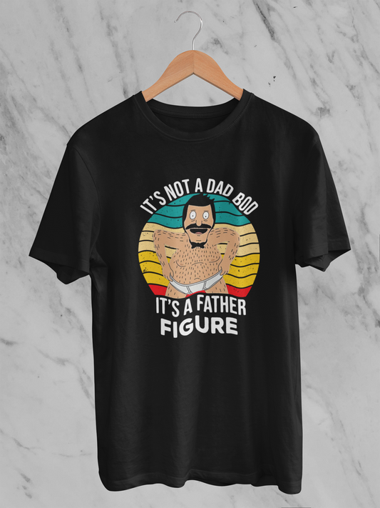 It's not a dad bod its a father figure Tee